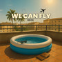 We Can Fly