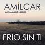 Frio Sin Ti (feat. Pancho Amat & Warapo)