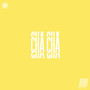 Cha Cha (Explicit)