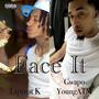 Face It (feat. Liptrot K) [Explicit]