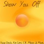 Show You Off (feat. Kid Cobra, Clout Born, Mainee & Moody)