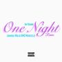 One Night (Remix) [Explicit]