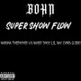 Super Show Flow (Explicit)