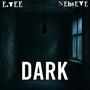Dark (feat. Nebseye) [Explicit]