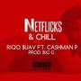 Netflicks & Chill (feat. Cashman P) [Explicit]