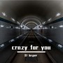 crazy for you