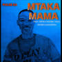 Mtaka Mama (feat. Mfoka Ngcobo, Nana & Skobho sama mitha)