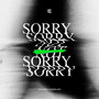 Sorry Not Sorry