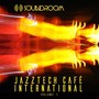 Jazztech Cafe International, Vol. 1 (Explicit)