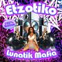ETZOTIKO (feat. LUNATIK MAFIA) [Explicit]