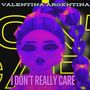 I Don't Really Care (Explicit)