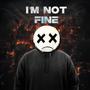 I'M NOT FINE (Explicit)