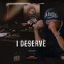 I Deserve (Explicit)