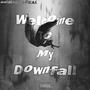 Welcome To My Downfall (Explicit)