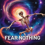 Fear Nothing