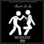 Betrayed (feat. Jus j) [Explicit]