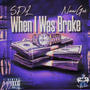 When I Was Broke (feat. NawGee) [Explicit]