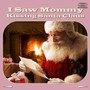 I Saw Mommy Kissing Santa Claus