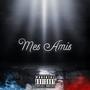 Mes Amis (feat. Fewtile)