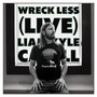 Wreck Less (Live) [Explicit]