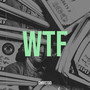 Wtf (Explicit)