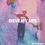 SIEVE MY LIFE (Explicit)