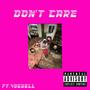 DON'T CARE (feat. 4OEDELL) [Explicit]