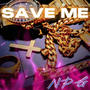 SAVE ME (Explicit)