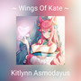 ~ Wings Of Kate ~