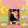 PARTY IN DUBAI ANGEL (Explicit)