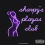 Sharpy's Playas Club (feat. KingMel) [Explicit]