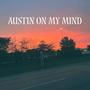 Austin On My Mind