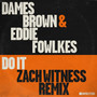 Do It (Zach Witness Remix)