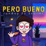 Pero Bueno (Explicit)