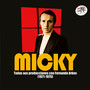 Micky. Todas Sus Producciones Con Fernando Arbex (1971-1975) [Remastered]