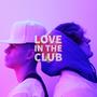 Love In The Club