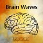 Brain Waves 2020: New Age Music for the Brain to Enhance Focus, Concentration, Relaxation, Brain Power
