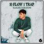10 Flow 1 Trap (Elega Version) (feat. Viva la music)