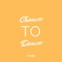 Chance To Dance