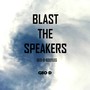 Blast the Speakers (Trap Bootleg)