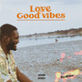 Love and Goodvibes Vol .1 (Explicit)