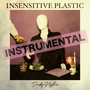 Insensitive Plastic (Instrumental)