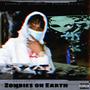 Zombies on Earth (Explicit)