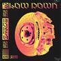 Slow Down / Suburban Steppa