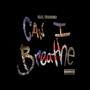 Can I Breathe (Explicit)