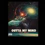 Outta My Mind (Explicit)