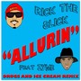 Allurin (feat. Zyme) [***** and Ice Cream Remix] - Single [Explicit]