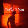 Ladka Hoon (Explicit)