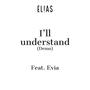 I‘ll understand (feat. EVIA) (Demo)