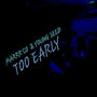 TOO EARLY (feat. YOUNG SEED) [Explicit]